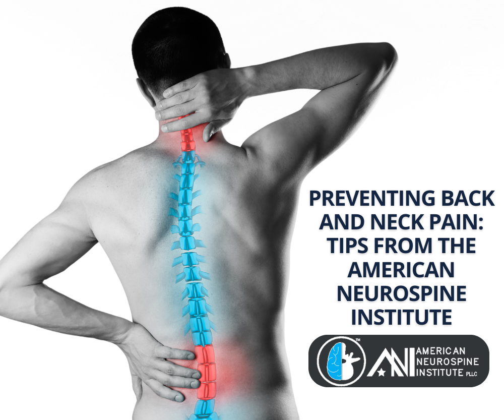 Preventing Back and Neck Pain: Tips from the American Neurospine Institute
